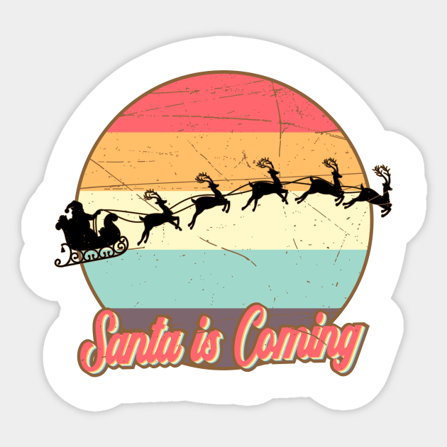 Santa is coming Sticker by be yourself. design